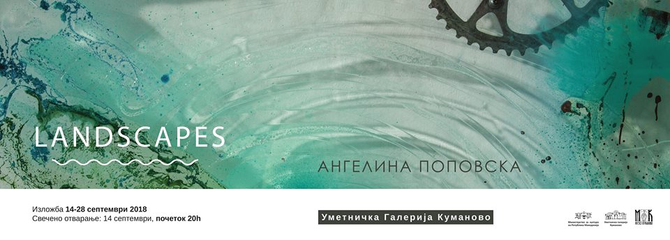 Изложба: “LANDSCAPES – Ангелина Поповска, НУ Музеј Куманово – 14. септември