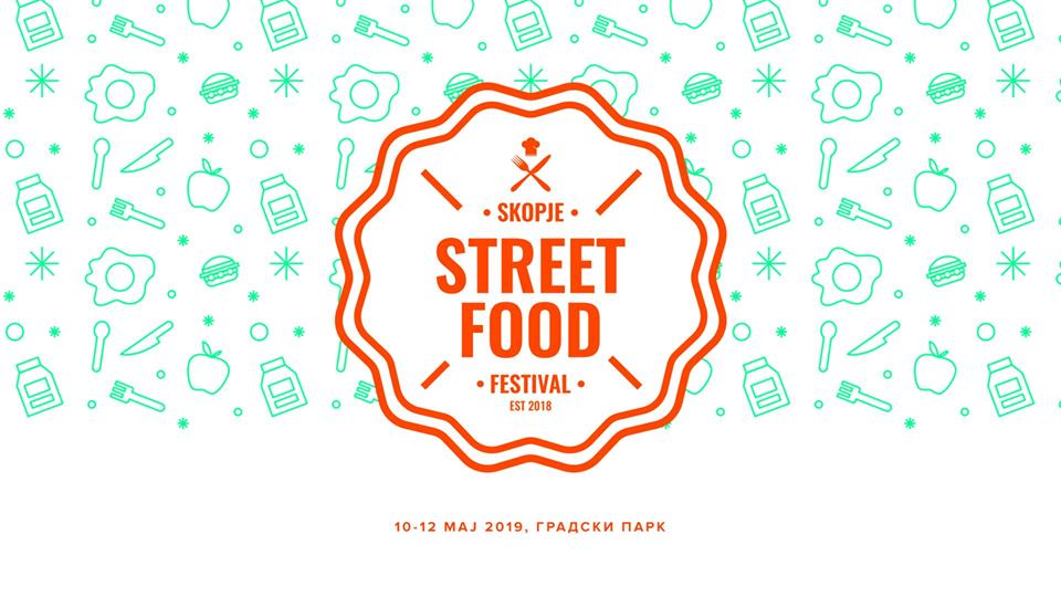 Skopje Street Food Festival: 10-12 мај, Градски парк – Скопје