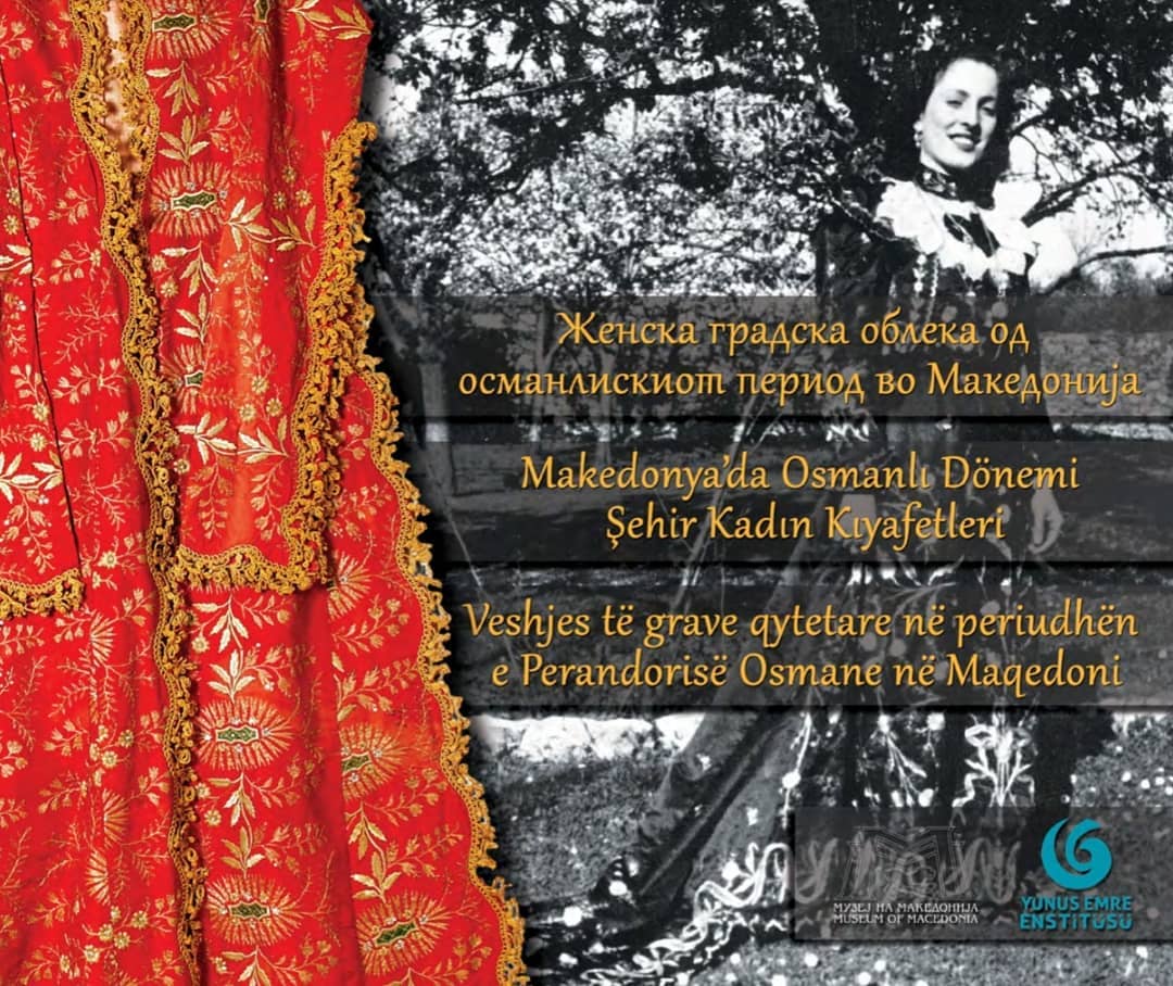 Музеј на РС Македонија: “Женска градска облека од османлискиот период во Македонија”